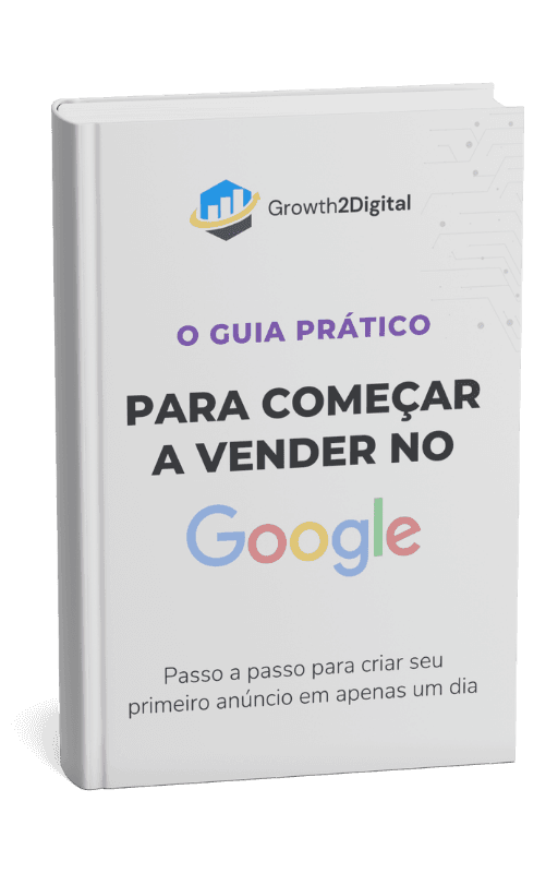 Ebook: O Guia Prático para Começar a Vender no Google